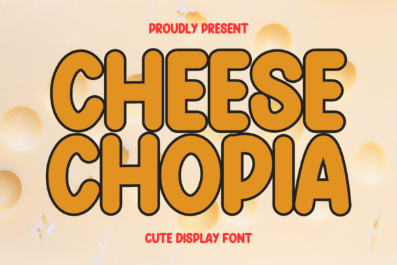 Cheese Chopia: The Quirky Display Font for Digital Campaigns